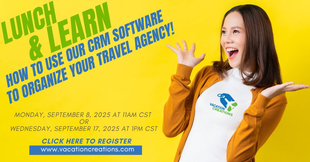Vacation Creations How to Organize Your Travel Agency Lunch & Learn Webinar